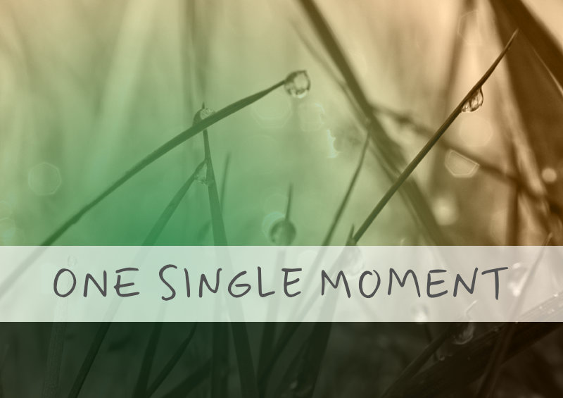 One Single Moment